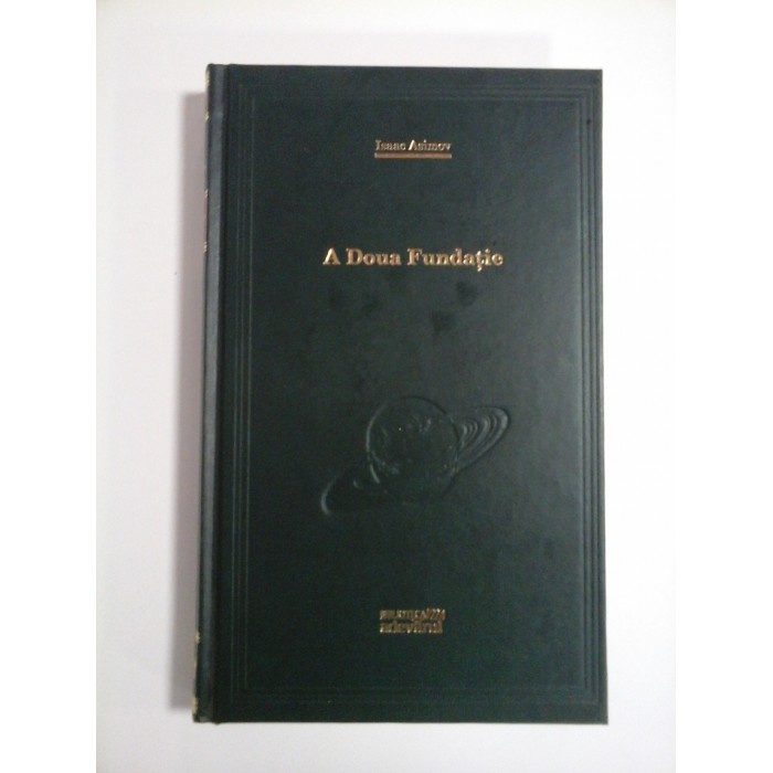 A DOUA FUNDATIE ( BIblioteca Adevarul )  -  ISSAC ASIMOV 